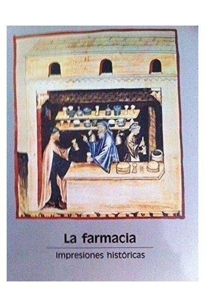 La farmacia. Impresiones históricas